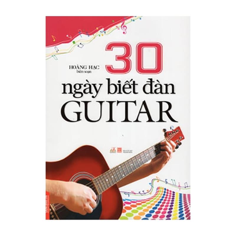 Sách 30 Ngày Biết Đàn Guitar