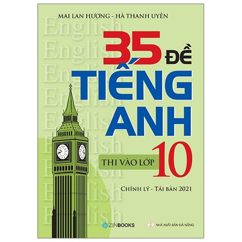 Sách 35 Đề Tiếng Anh Thi Vào Lớp 10 (Có Đáp Án) - Chỉnh Lý 2021