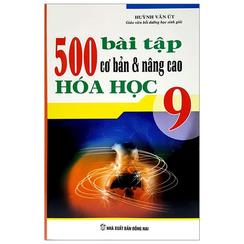 Sách 500 Bài Tập Cơ Bản Và Nâng Cao - Hóa Học 9