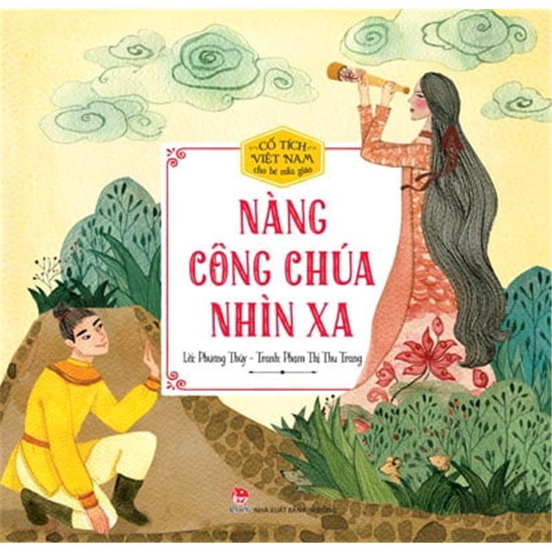 Sách Cổ Tích Việt Nam Cho Bé Mẫu Giáo - Nàng Công Chúa Nhìn Xa