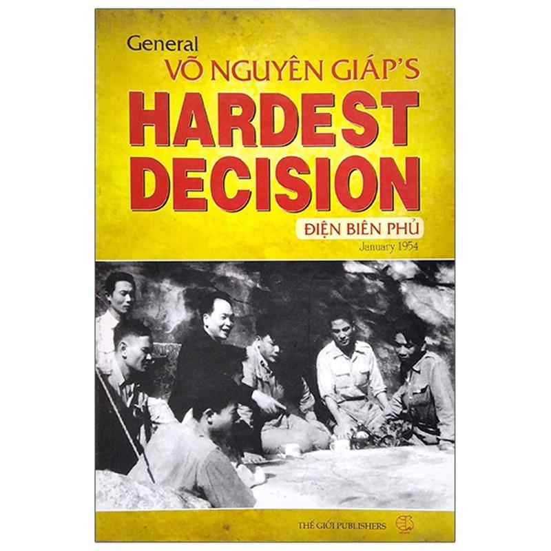 Sách General Võ Nguyên Giáp'S Hardest Decision: Điện Biên Phủ, January 1954