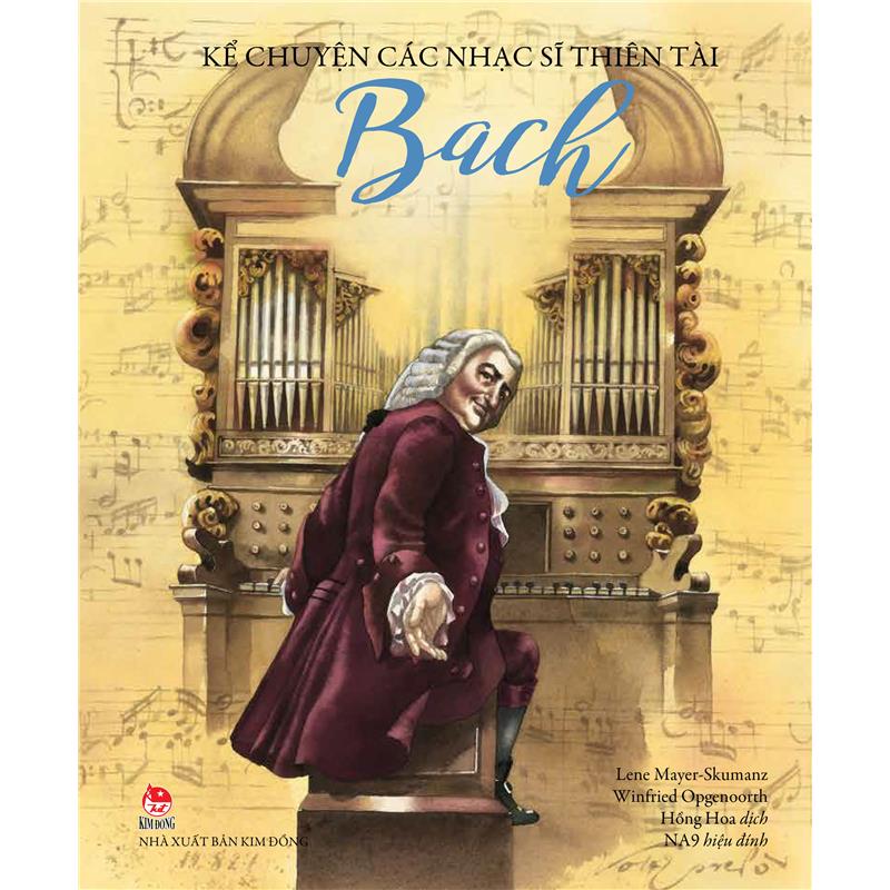 Sách Kể Chuyện Các Nhạc Sĩ Thiên Tài - Bach 