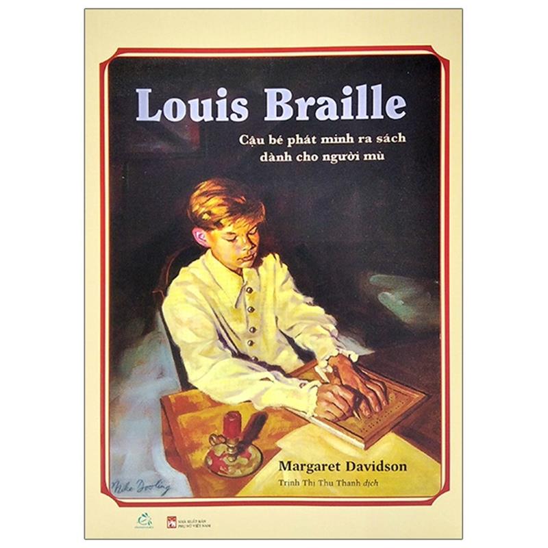 Sách Louis Braille - Cậu Bé Phát Minh Ra Sách Dành Cho Người Mù