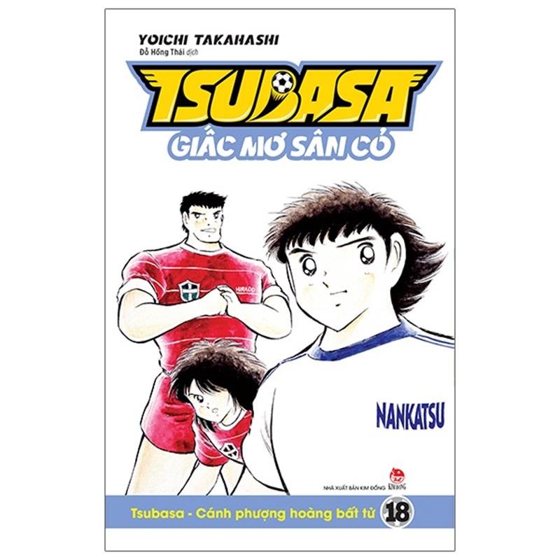 Sách Tsubasa - Giấc Mơ Sân Cỏ - Tập 18: Tsubasa - Cánh Phượng Hoàng Bất Tử
