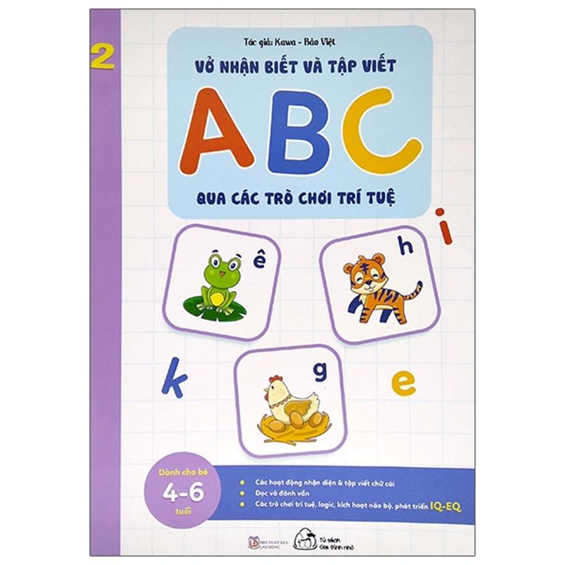 Sách Vở Nhận Biết Và Tập Viết ABC Qua Các Trò Chơi Trí Tuệ - Tập 2 (Từ 4-6 Tuổi) (Tái Bản)