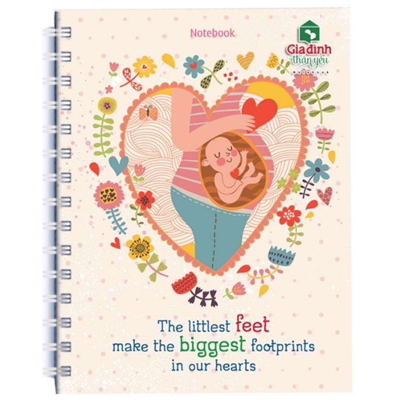 Gia Đình Thân Yêu - 03-Sổ Lò Xo Notebook-The Tittest Feet Make The Biggest Footprints In Ous Hearts