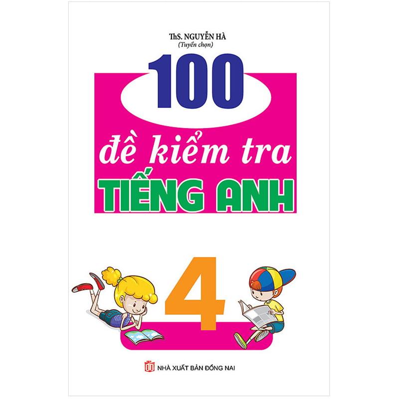 Sách 100 Đề Kiểm Tra Tiếng Anh 4