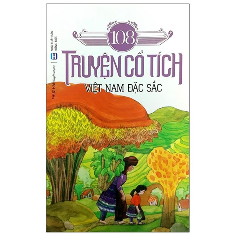 Sách 108 Truyện Cổ Tích Việt Nam Đặc Sắc (Tái Bản 2019)