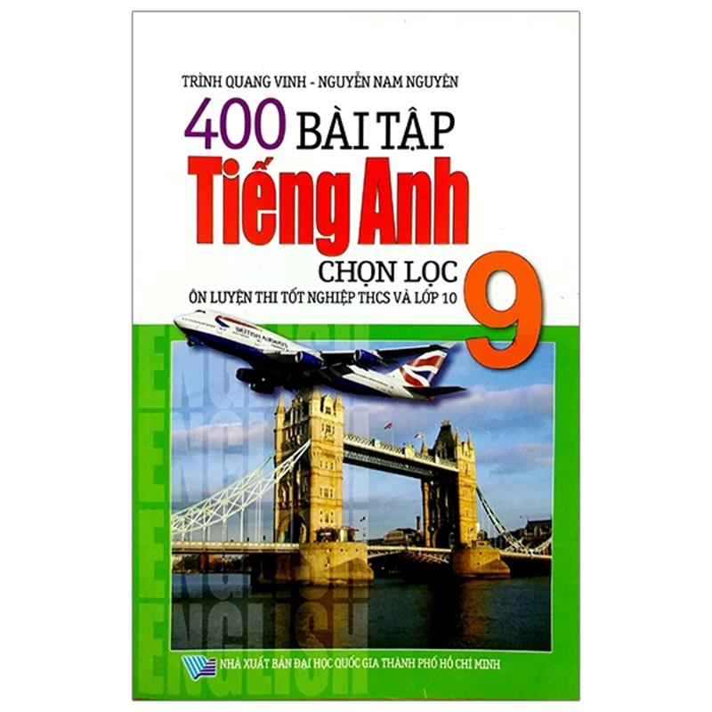 Sách 400 Bài Tập Tiếng Anh Chọn Lọc Lớp 9