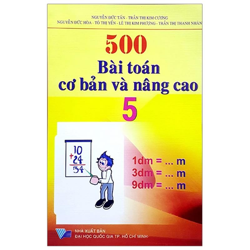 Sách 500 Bài Toán Cơ Bản Và Nâng Cao Lớp 5 (Tái Bản)