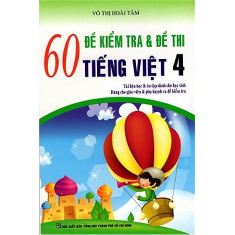 Sách 60 Đề Kiểm Tra & Đề Thi Tiếng Việt Lớp 4