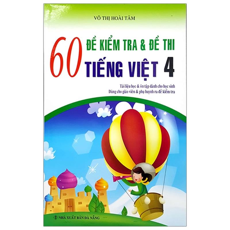 Sách 60 Đề Kiểm Tra Và Đề Thi Tiếng Việt 4
