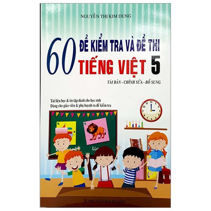 Sách 60 Đề Kiểm Tra Và Đề Thi Tiếng Việt 5