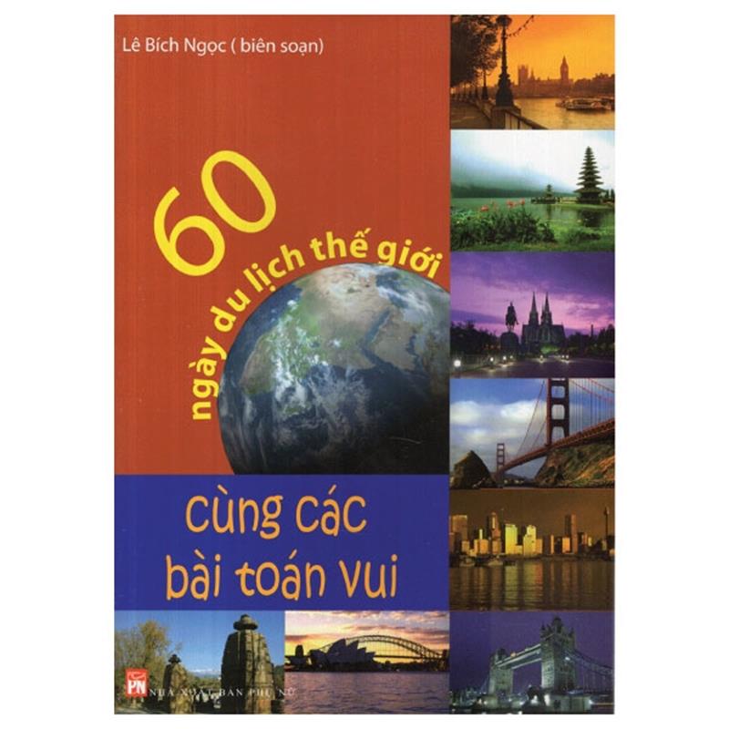 Sách 60 Ngày Du Lịch Thế Giới Cùng Các Bài Toán Vui