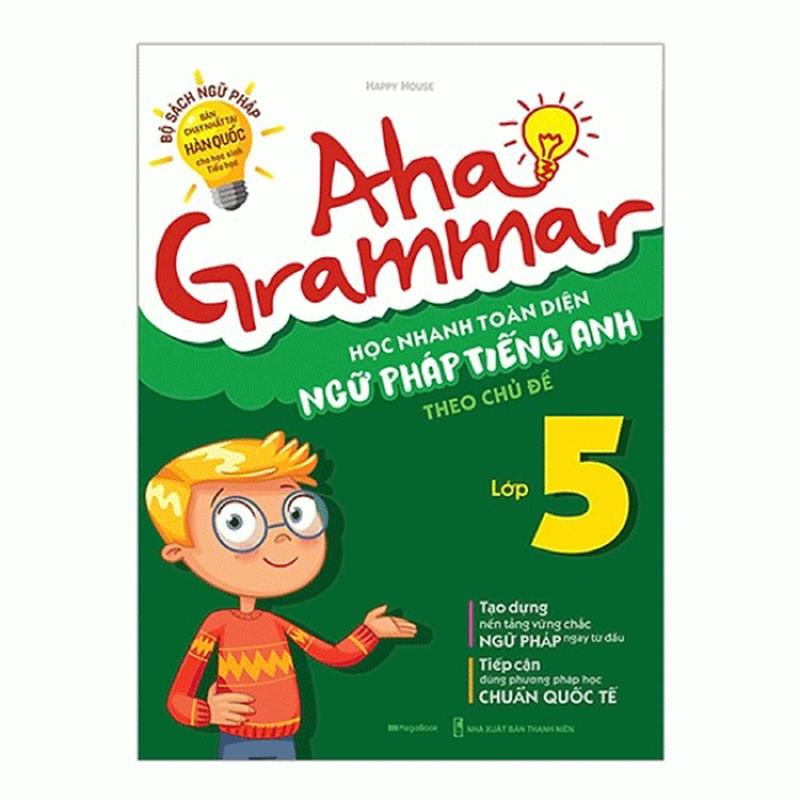 Sách Aha Grammar - Học Nhanh Toàn Diện Ngữ Pháp Tiếng Anh Lớp 5 Theo Chủ Đề