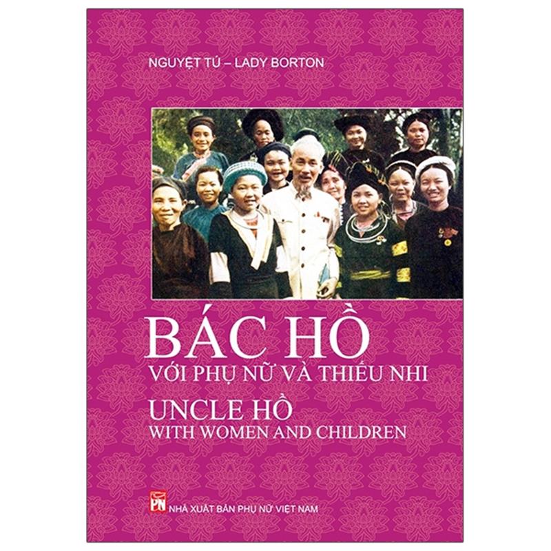 Sách Bác Hồ Với Phụ Nữ Và Thiếu Nhi - Uncle Hồ With Women And Children (Song Ngữ Việt - Anh)