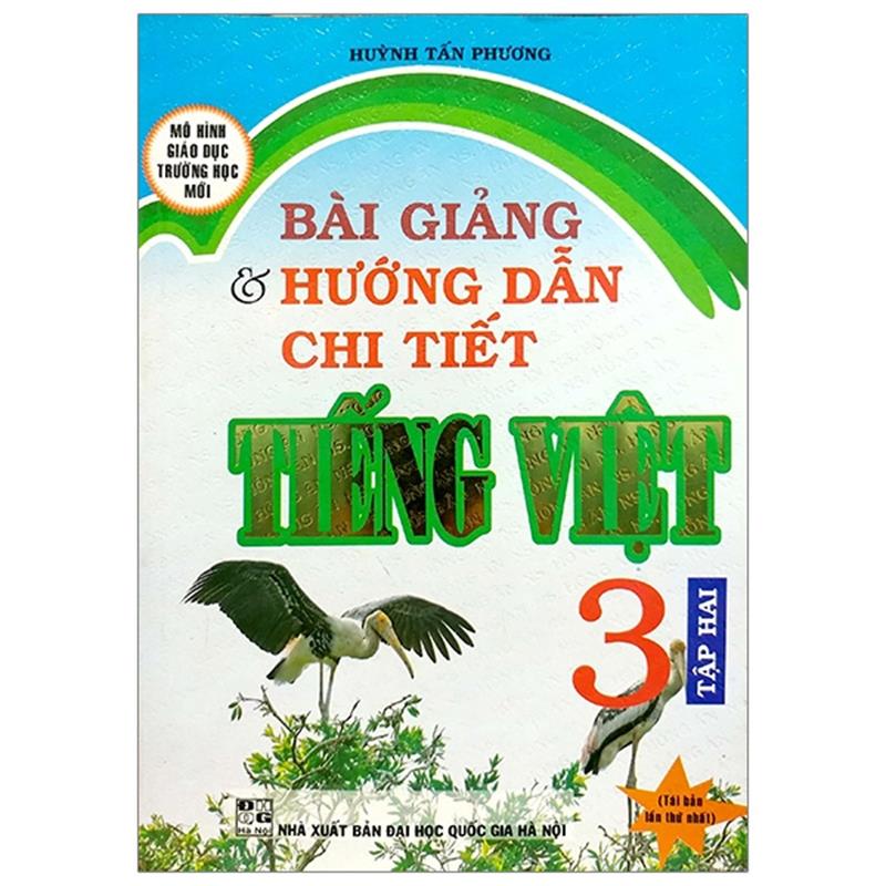 Sách Bài Giảng Và Hướng Dẫn Chi Tiết - Tiếng Việt 3 (Tập 2)