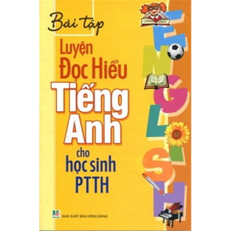 Sách Bài Tập Luyện Đọc Hiểu Tiếng Anh Cho Học Sinh PTTH
