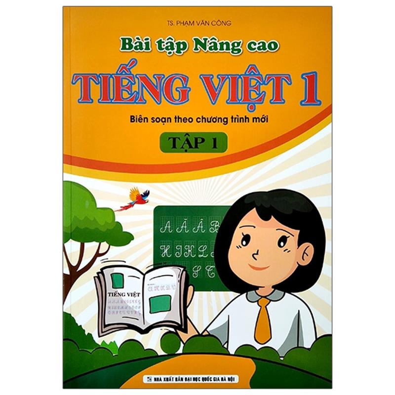 Sách Bài Tập Nâng Cao Tiếng Việt 1 - Tập 1 (Biên Soạn Theo Chương Trình Mới)