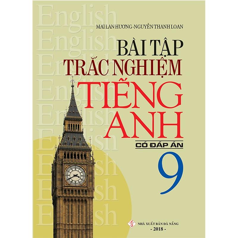 Sách Bài Tập Trắc Nghiệm Tiếng Anh 9 (Có Đáp Án) (Tái Bản 2018)