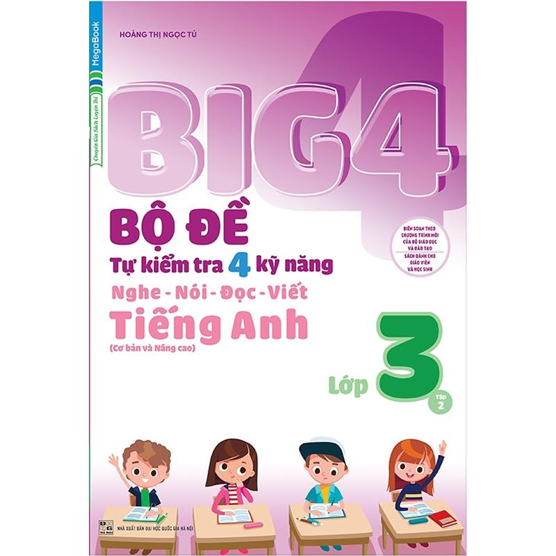 Sách Big 4 Bộ Đề Tự Kiểm Tra 4 Kỹ Năng Nghe - Nói - Đọc - Viết (Cơ Bản Và Nâng Cao) Tiếng Anh Lớp 3 - Tập 2