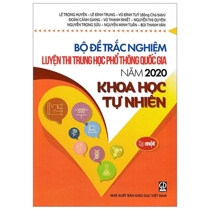 Sách Bộ Đề Trắc Nghiệm Luyện Thi THPT Quốc Gia 2020 - Khoa Học Tự Nhiên - Tập 1 - Tái Bản