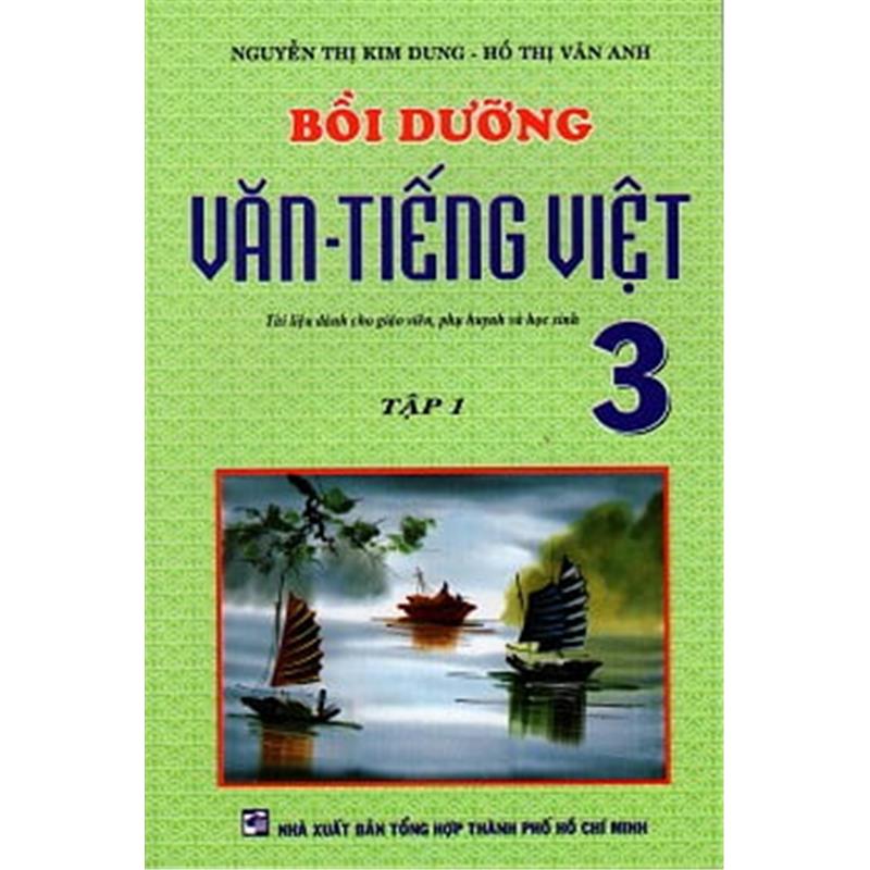 Sách Bồi Dưỡng Văn - Tiếng Việt Lớp 3 (Tập 1)
