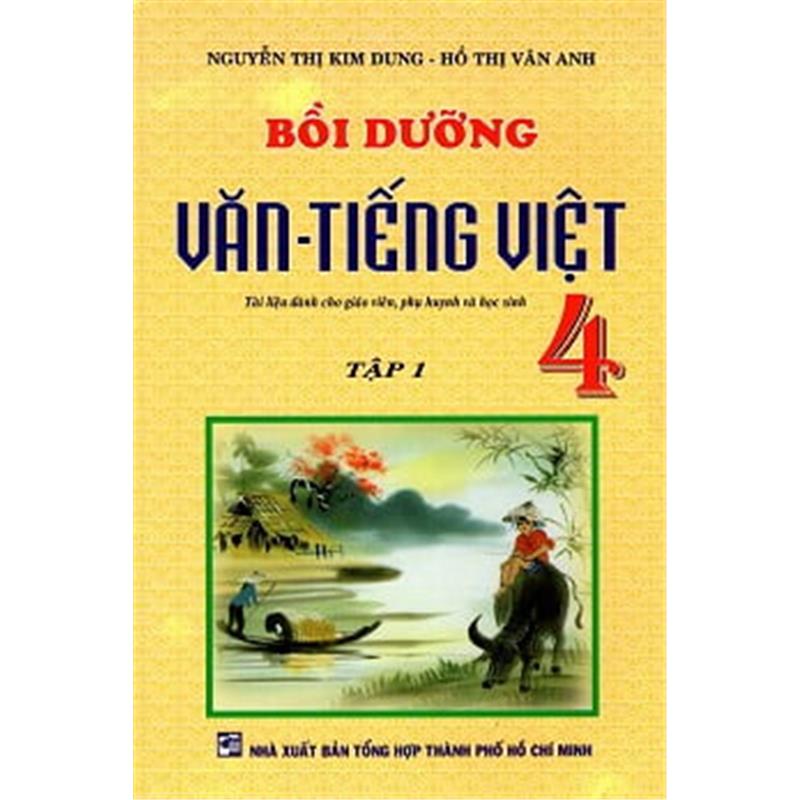 Sách Bồi Dưỡng Văn - Tiếng Việt Lớp 4 (Tập 1)