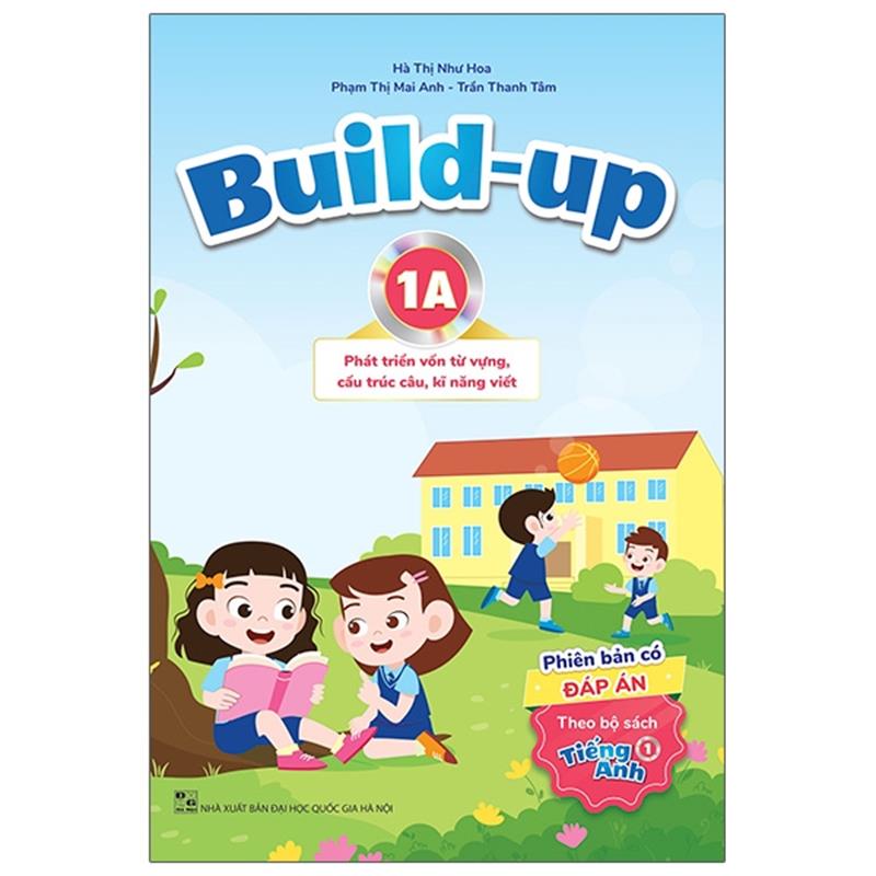 Sách Build Up - 1A - Phát Triển Vốn Từ Vựng, Cấu Trúc Câu, Kĩ Năng Viết - Phiên Bản Có Đáp Án - Theo Bộ Sách Tiếng Anh 1