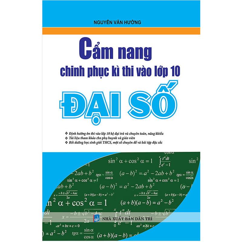 Sách Cẩm Nang Chinh Phục Kì Thi Lớp 10 - Đại Số