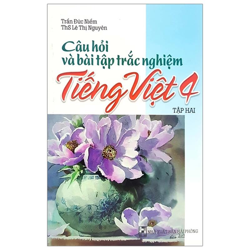 Sách Câu Hỏi Và Bài Tập Trắc Nghiệm Tiếng Việt 4 - Tập 2
