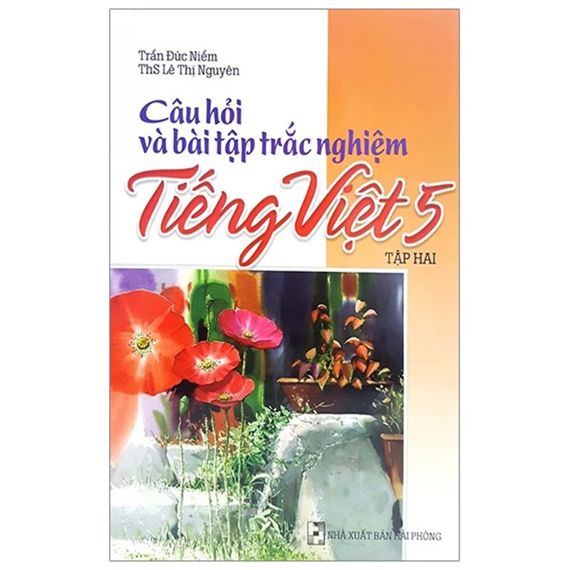 Sách Câu Hỏi Và Bài Tập Trắc Nghiệm Tiếng Việt 5 - Tập 2