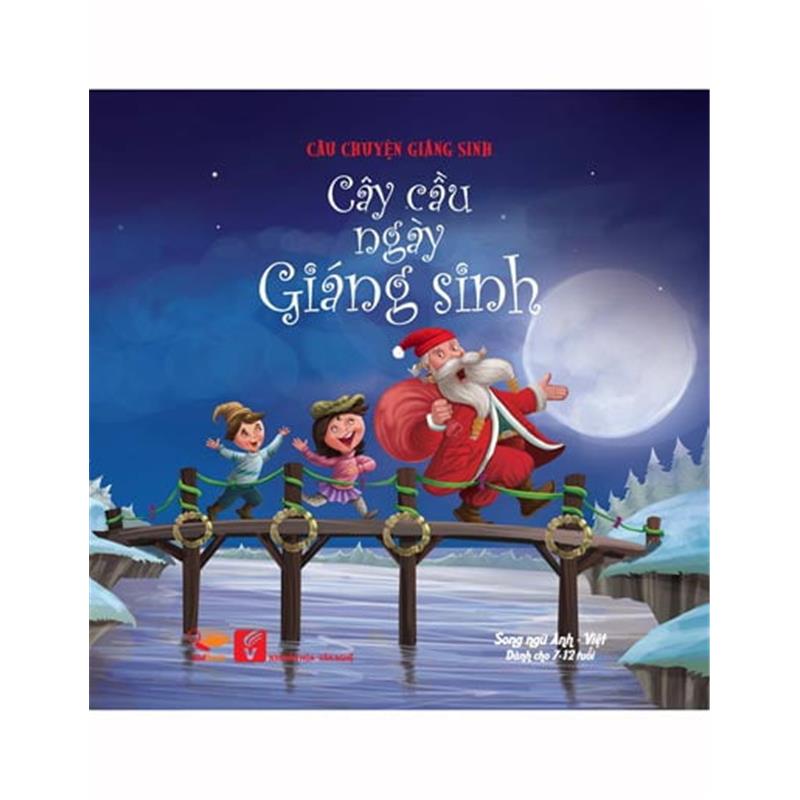 Sách Cây Cầu Ngày Giáng Sinh - Truyện Tranh Song Ngữ Anh-Việt , Dành Cho Lứa Tuổi Từ 7-12 