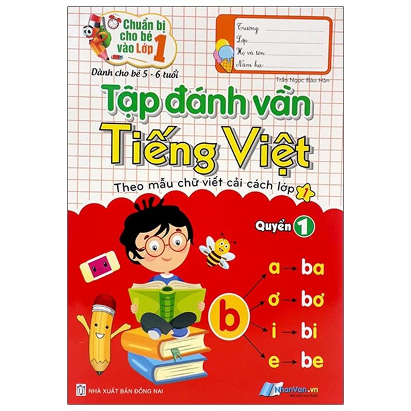 Sách Chuẩn Bị Cho Bé Lớp 1 - Tập Đánh Vần Tiếng Việt Quyển 1 (Dành Cho Bé 5-6 Tuổi)