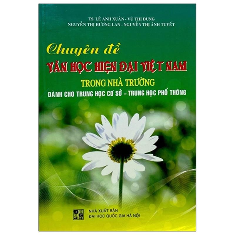 Sách Chuyên Đề Văn Học Hiện Đại Việt Nam Trong Nhà Trường - Dành Cho THCS, THPT