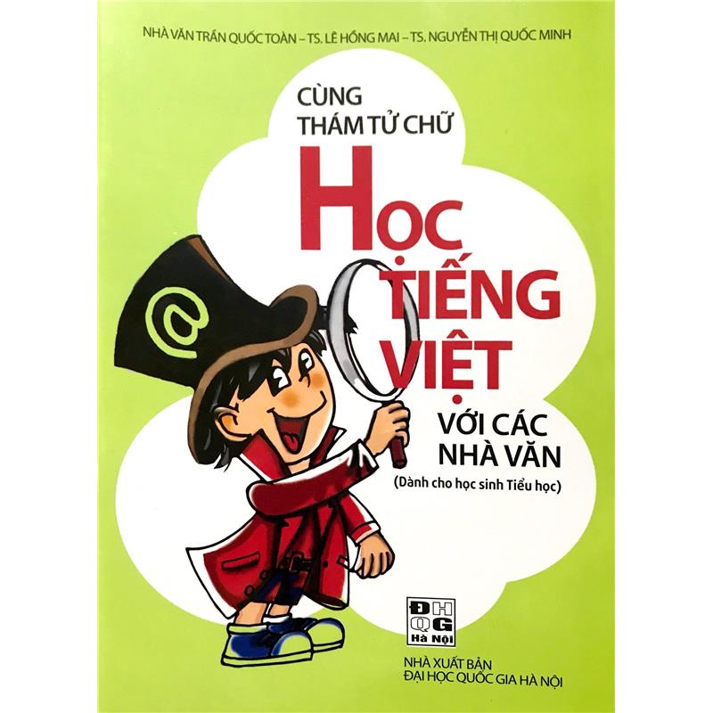 Sách Cùng Thám Tử Chữ Học Tiếng Việt Với Các Nhà Văn (Dành Cho Học Sinh Tiểu Học)