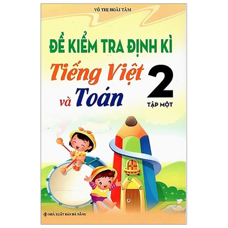 Sách Đề Kiểm Tra Định Kì Tiếng Việt Và Toán 2 - Tập 1