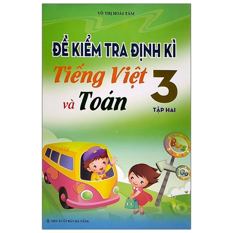 Sách Đề Kiểm Tra Định Kì Tiếng Việt Và Toán Lớp 3 - Tập 2 (2019)