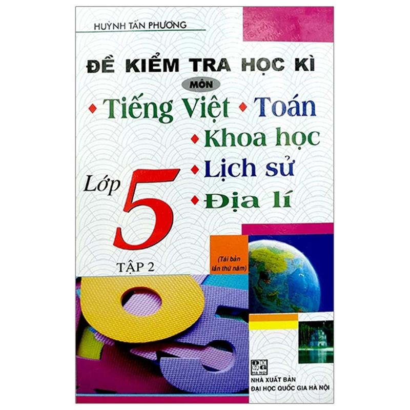 Sách Đề Kiểm Tra Học Kì Môn: Tiếng Việt - Toán - Khoa Học - Lịch Sử - Địa 5 (Tập 2)