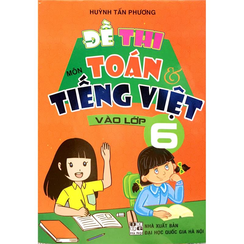 Sách Đề Thi Môn Toán & Tiếng Việt Vào Lớp 6