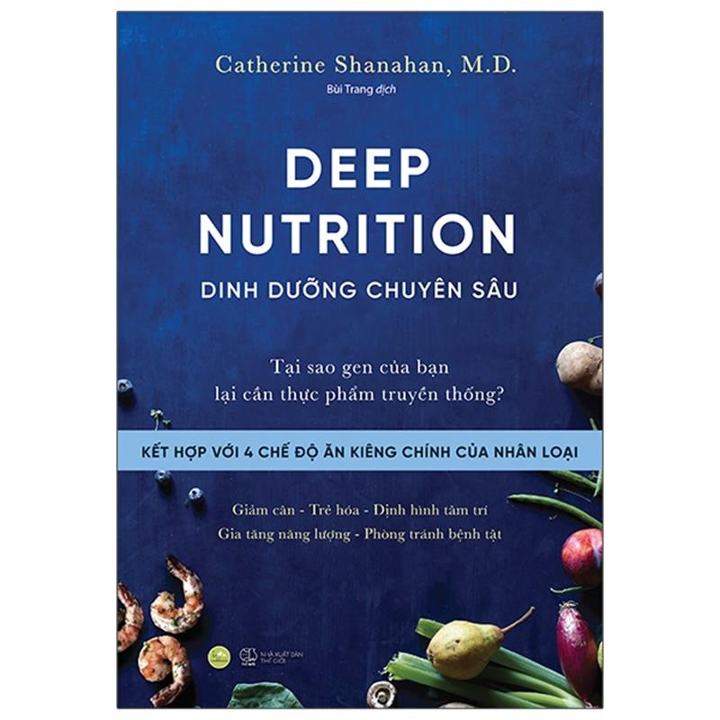 Sách Deep Nutrition - Dinh Dưỡng Chuyên Sâu