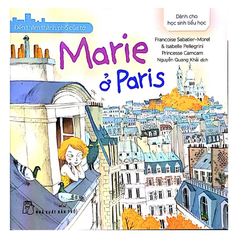 Sách Đến Thăm Thành Phố Của Tớ - Marie Ở Paris