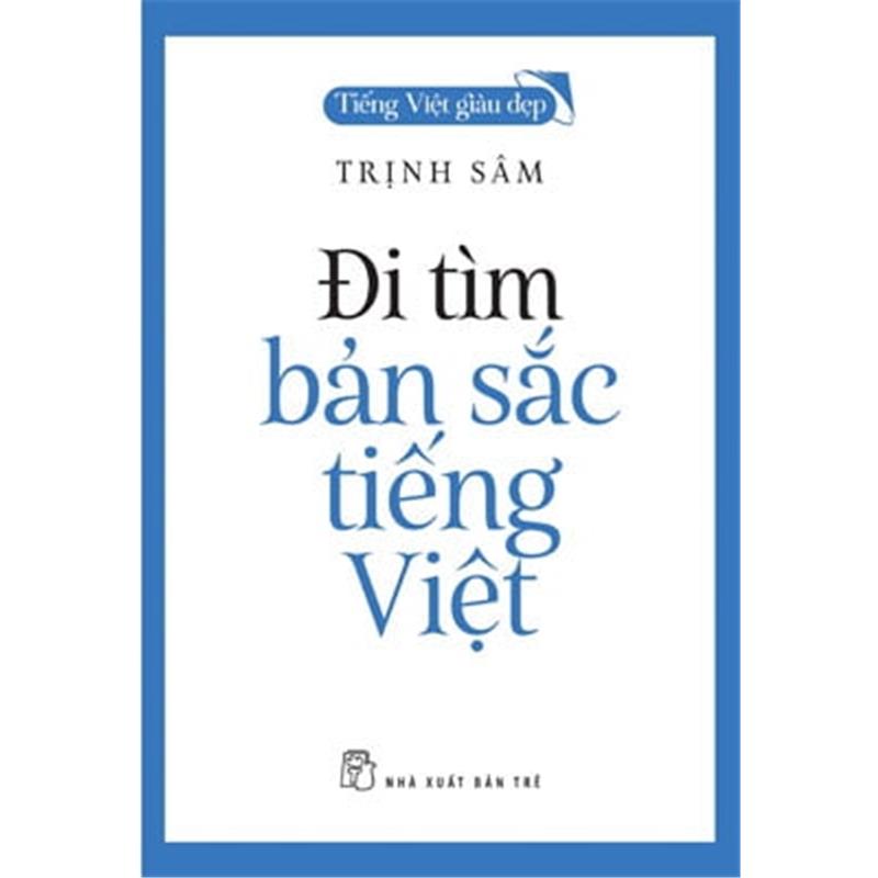 Sách Đi Tìm Bản Sắc Tiếng Việt (Tái Bản 2018)