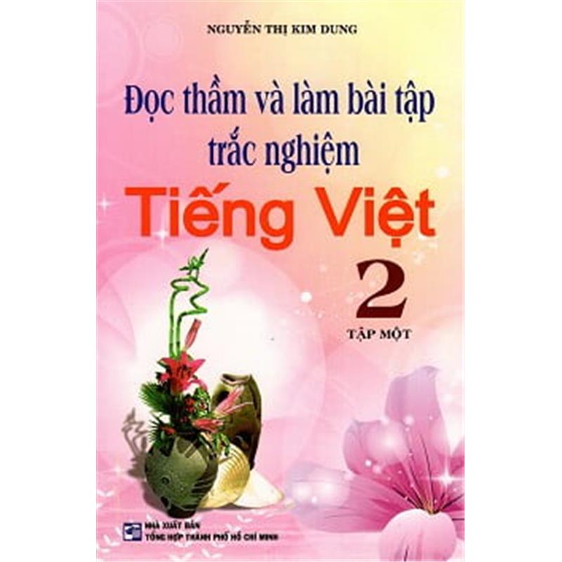 Sách Đọc Thầm Và Làm Bài Tập Trắc Nghiệm Tiếng Việt Lớp 2 (Tập Một)