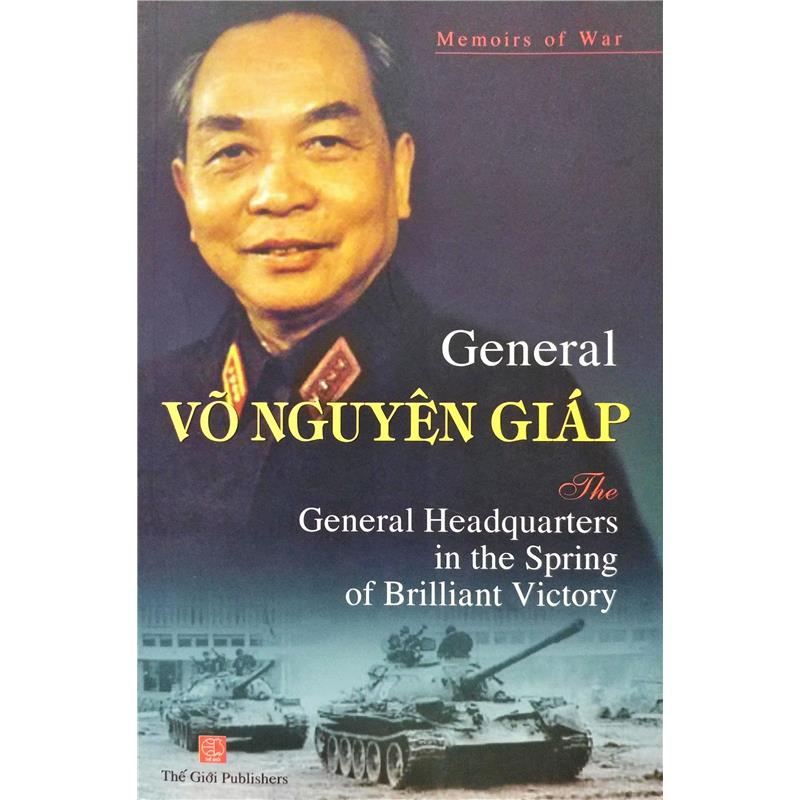 Sách General Vo Nguyen Giap - The General Headquarters In the Spring Of Brilliant Victory