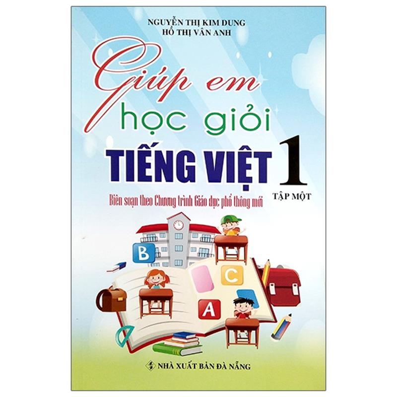 Sách Giúp Em Học Giỏi Tiếng Việt 1 - Tập 1 (Biên Soạn Theo Chương Trình Mới)