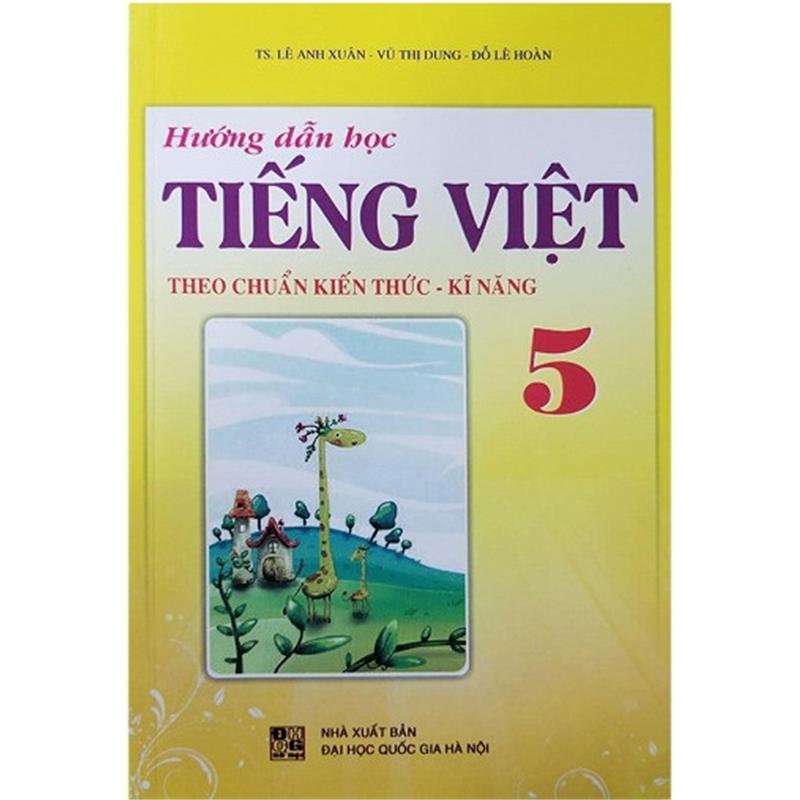 Sách Hướng Dẫn Học Tiếng Việt Theo Chuẩn Kiến Thức - Kỹ Năng Lớp 5