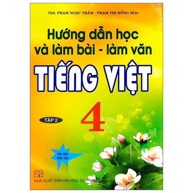 Sách Hướng Dẫn Học Và Làm Bài - Làm Văn Tiếng Việt 4 - Tập 2