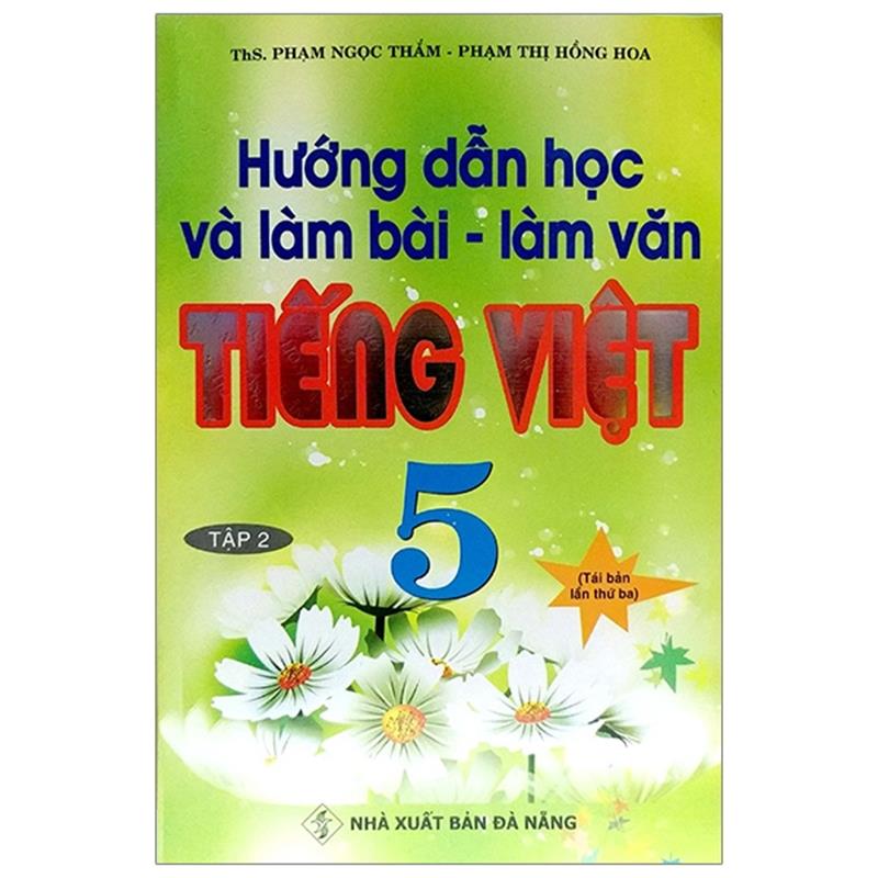Sách Hướng Dẫn Học Và Làm Bài - Làm Văn Tiếng Việt 5 - Tập 2