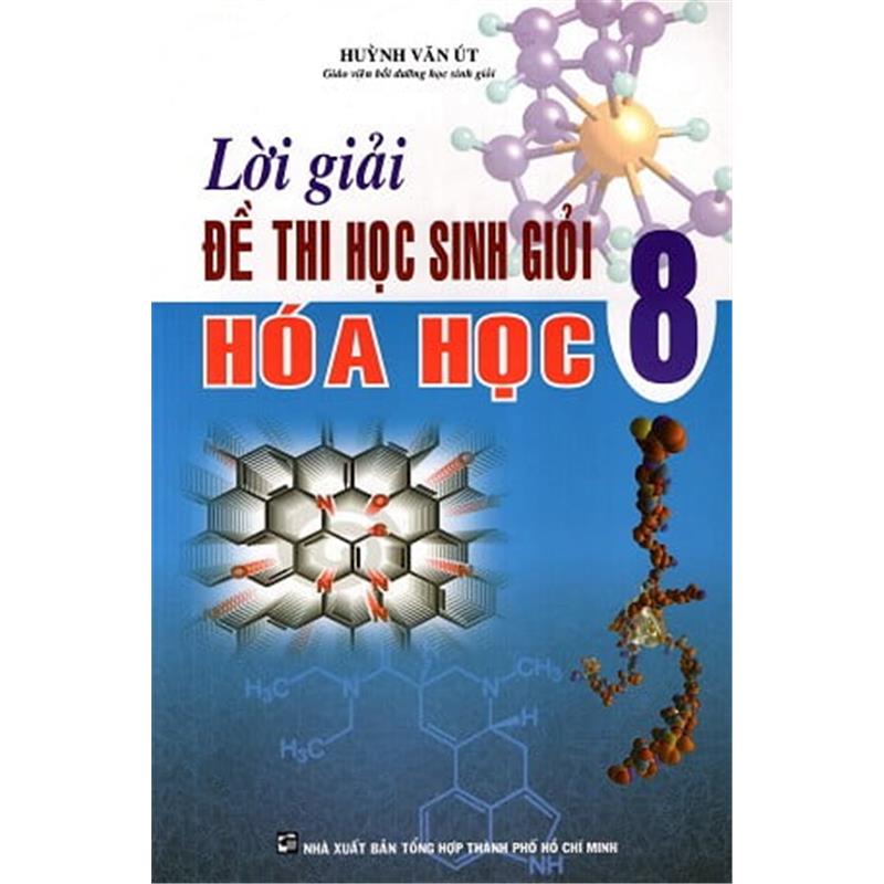 Sách Lời Giải Đề Thi Học Sinh Giỏi Hóa Học Lớp 8